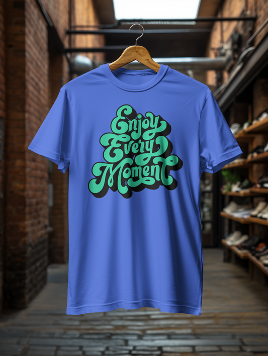 DTF Printed Tshirt "Enjoy Every Moment" - Multicolour Cotton Tshirt